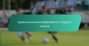 Spelersverantwoordelijkheden in 3-tegen-3 Voetbal