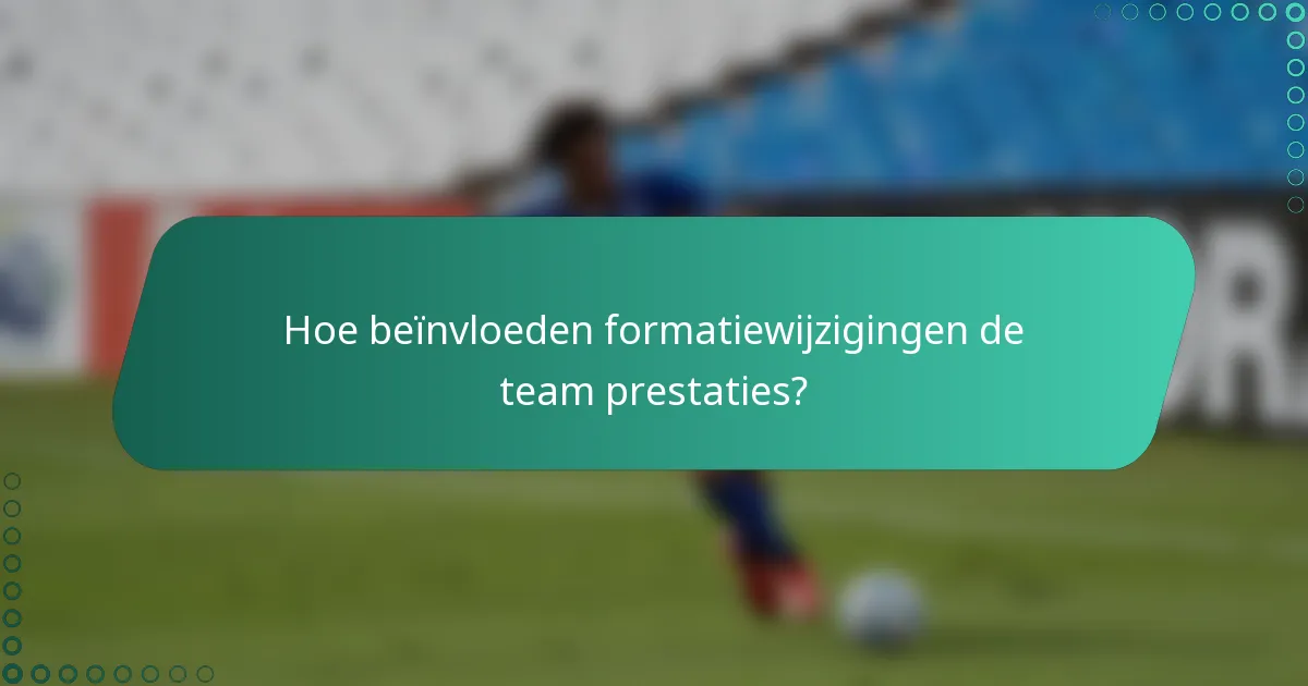 Hoe beïnvloeden formatiewijzigingen de team prestaties?